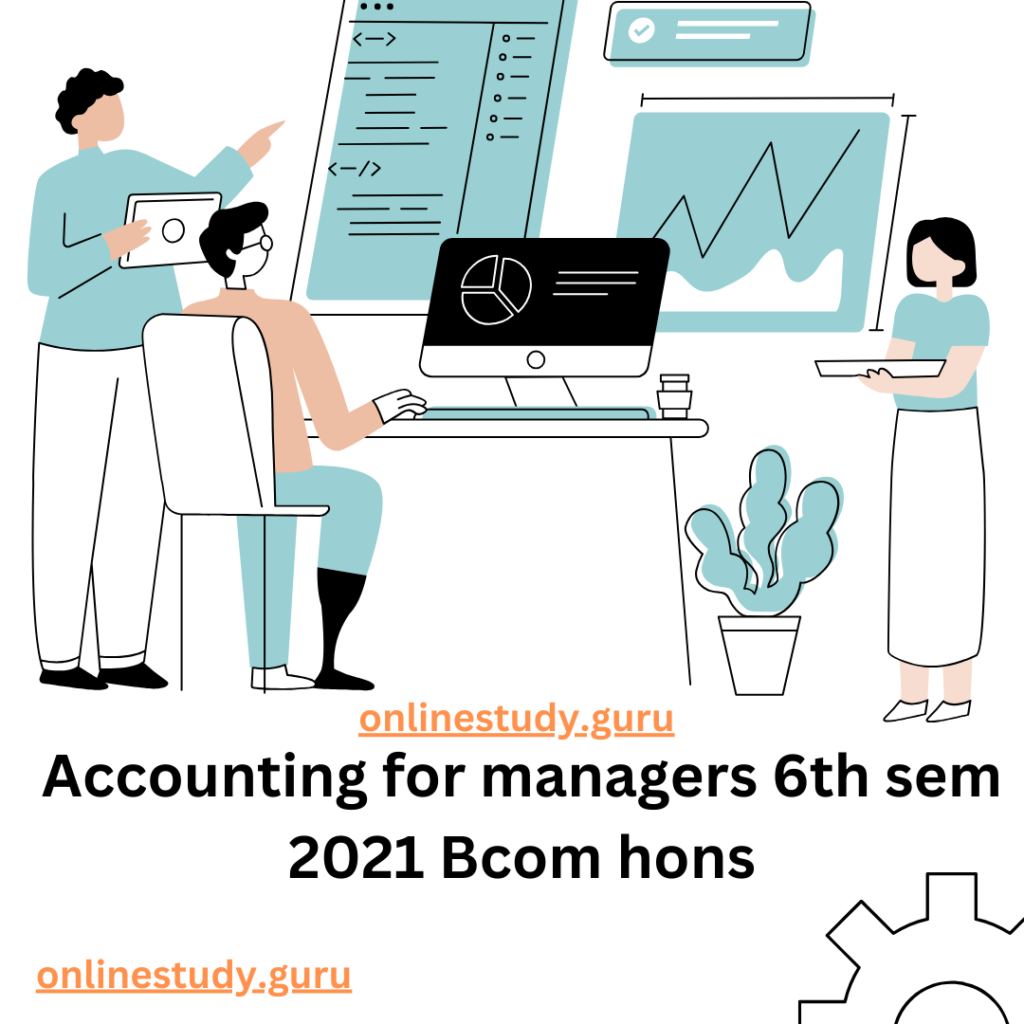 bcom hons accounting for managers 6th sem 2021